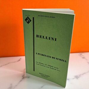 Kalmus Vocal Scores: Bellini - I Puritani Di Scozia, An Opera in Three Acts 6774